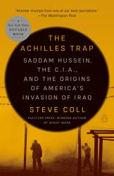 The Achilles Trap : Saddam Hussein, the C. I. A. , and the Origins of America's Invasion of Iraq