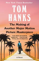 The Making of Another Major Motion Picture Masterpiece : A Novel