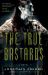 The True Bastards : A Novel
