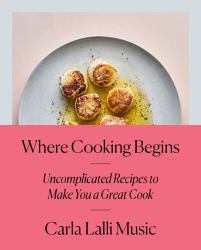 Where Cooking Begins : Uncomplicated Recipes to Make You a Great Cook: a Cookbook