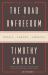 The Road to Unfreedom : Russia, Europe, America