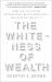 The Whiteness of Wealth : How the Tax System Impoverishes Black Americans--And How We Can Fix It The Whiteness of Wealth : How the Tax System Impoverishes Black Americans--And How We Can Fix It