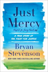 Just Mercy (Adapted for Young Adults) : A True Story of the Fight for Justice