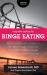Integrative Medicine for Binge Eating : A Comprehensive Guide to the New Hope Model for the Elimination of Binge Eating and Food Cravings