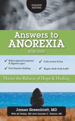 Answers to Anorexia : Master the Balance of Hope & Healing