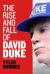The Rise and Fall of David Duke The Rise and Fall of David Duke