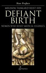 Defiant Birth : Women Who Resist Medical Eugenics