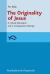 The Originality of Jesus : A Critical Discussion and a Comparative Attempt