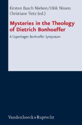 Mysteries in the Theology of Dietrich Bonhoeffer : A Copenhagen Bonhoeffer Symposium