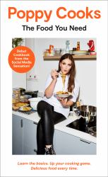 Poppy Cooks : The Food You Need