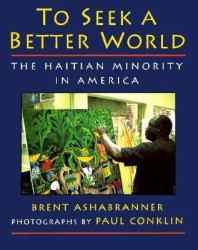 To Seek a Better World : The Haitian Minority in America