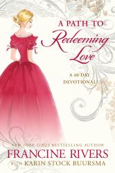 A Path to Redeeming Love : A Forty-Day Devotional