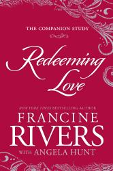Redeeming Love: the Companion Study