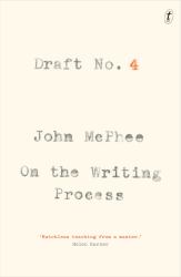 Draft No. 4 : On the Writing Process