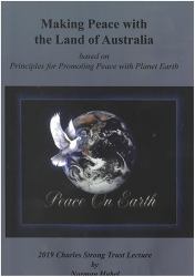 Making Peace with the Land of Australia : Based on Principles for Promoting Peace with Planet Earth