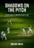 Shadows on the Pitch : The Long Summer Of 2017-18