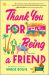 Thank You for Being a Friend