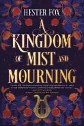 A Kingdom of Mist and Mourning : A Novel