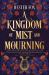 A Kingdom of Mist and Mourning : A Novel
