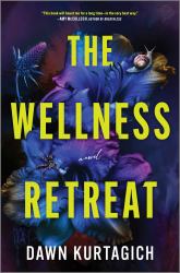 The Wellness Retreat : A Novel