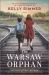 The Warsaw Orphan : A WWII Historical Fiction Novel