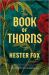 The Book of Thorns : An Enchanting Tale of Two Sisters Connected by Magic