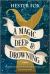 A Magic Deep and Drowning : A Novel