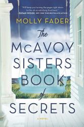 The Mcavoy Sisters Book of Secrets : A Novel