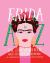 Frida a to Z : The Life of an Icon from Activism to Zapotec