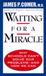 Waiting for a Miracle : Schools Are Not the Problem