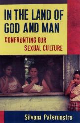 In the Land of God and Man : Confronting Our Sexual Culture