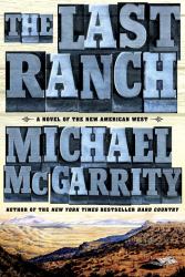 The Last Ranch : A Novel of the New American West