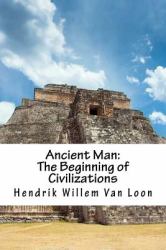Ancient Man: the Beginning of Civilizations