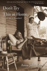 Don't Try This at Home : Our Life in the Outback
