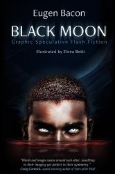 Black Moon : Graphic Speculative Flash Fiction