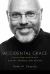 Accidental Grace : Poetry, Prayers, and Psalms