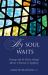My Soul Waits : Praying with the Psalms Through Advent, Christmas and Epiphany