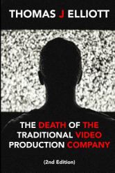 The Death of the Traditional Video Production Company