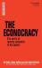 The Econocracy : The Perils of Leaving Economics to the Experts