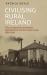 Civilising Rural Ireland : The Co-Operative Movement, Development and the Nation-state, 1889-1939