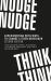 Nudge, Nudge, Think, Think : Experimenting with Ways to Change Citizen Behaviour, Second Edition