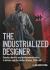 'the Industrialized Designer' : Gender, Identity and Professionalization in Britain and the United States, 1930-80 'the Industrialized Designer' : Gender, Identity and Professionalization in Britain and the United States, 1930-80