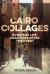 Cairo Collages : Everyday Life Practices after the Event
