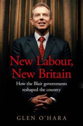New Labour, New Britain? : How the Blair Governments Reshaped the Country