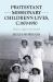 Protestant Missionary Children's Lives, C. 1870-1950 : Empire, Religion and Emotion