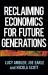 Reclaiming Economics for Future Generations