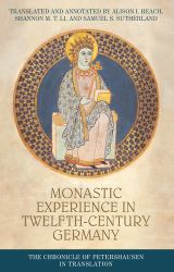 Monastic Experience in Twelfth-Century Germany : The Chronicle of Petershausen in Translation