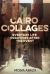 Cairo Collages : Everyday Life Practices after the Event