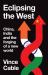Eclipsing the West : China, India and the Forging of a New World