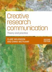 Creative Research Communication : Theory and Practice (Second Edition)